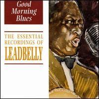 Lead Belly - Good Mornin' Blues (1936-1940)